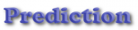 PREDICTION
